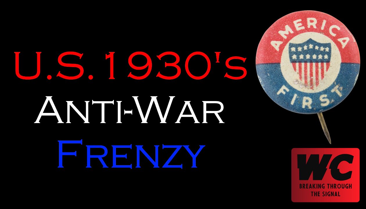 U.S. 1930s Anti-War Frenzy