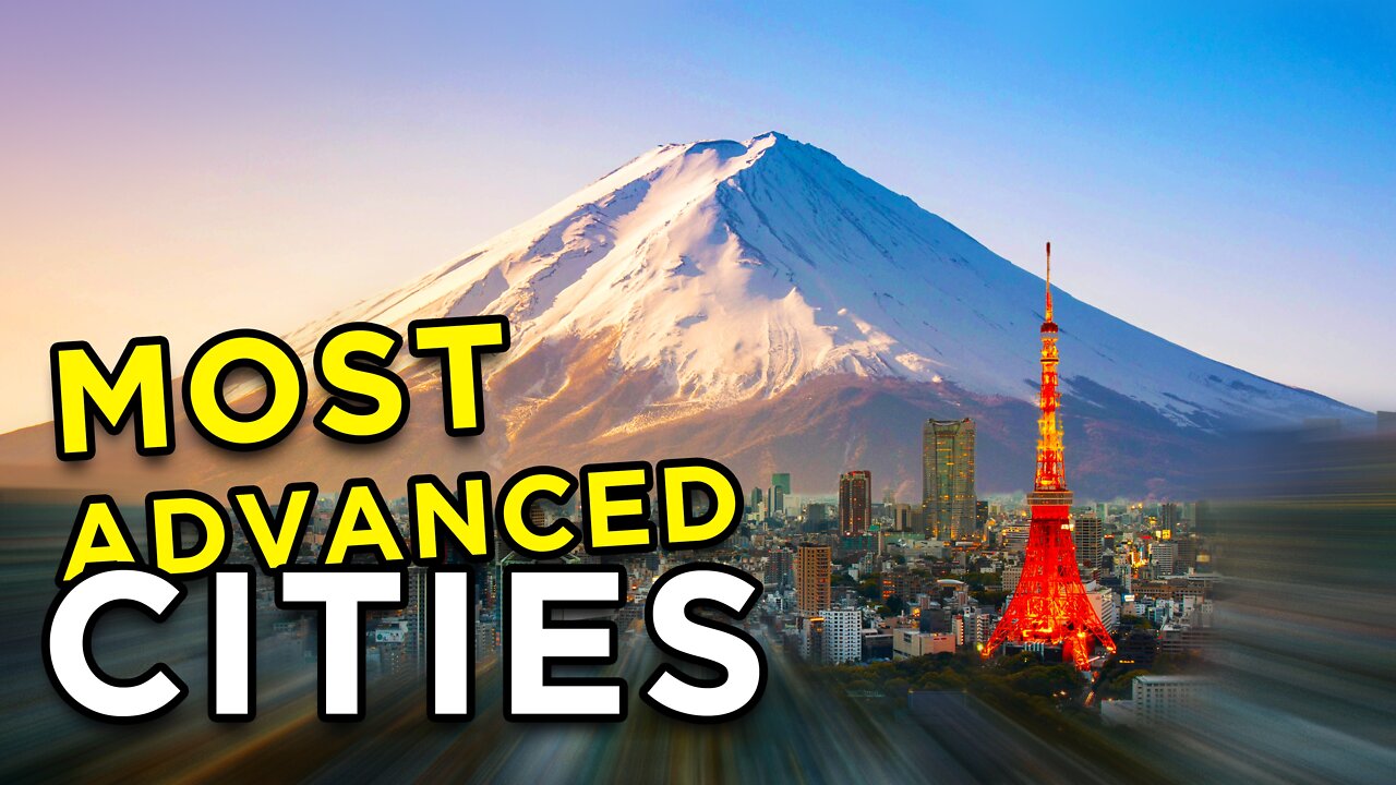 Top 10 Most Advanced Cities On The Planet