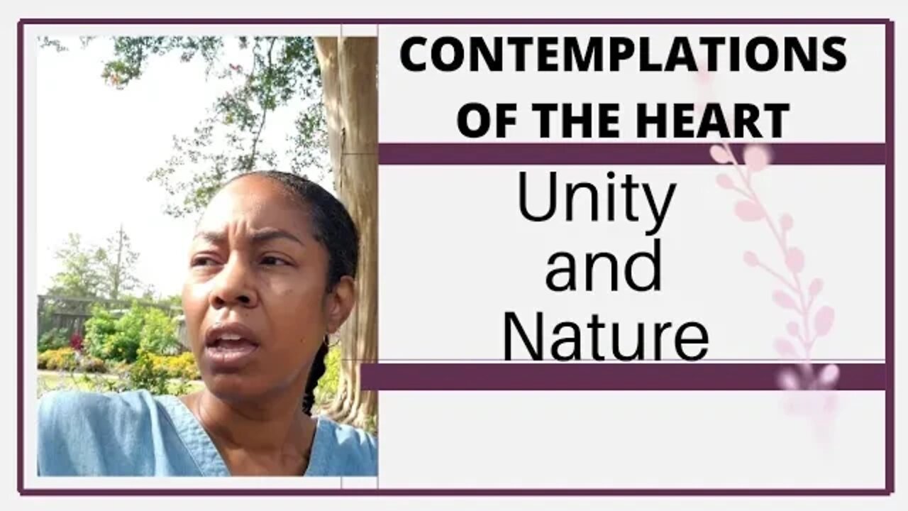 CONTEMPLATIONS OF THE HEART: UNITY AND NATURE