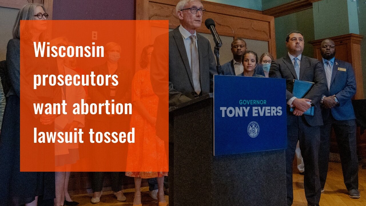Wisconsin prosecutors want abortion lawsuit tossed