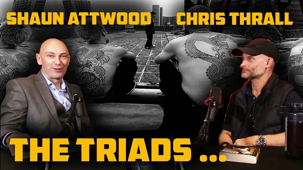 The Hong Kong Triads | Royal Marines | Chris Thrall | Shaun Attwood | True Crime Podcast