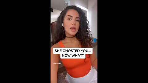 She Ghosted You? Tell Her THIS