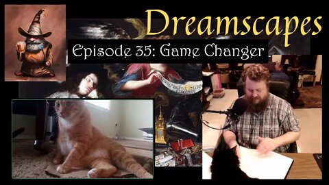 Dreamscapes Episode 35: Game Changer