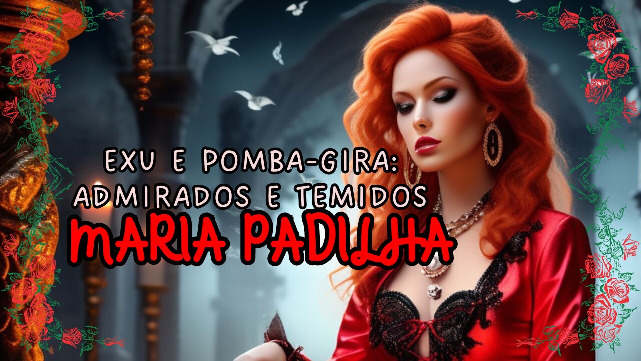 Maria Padilha, Exu e Pomba-Gira: Admirados e Temidos