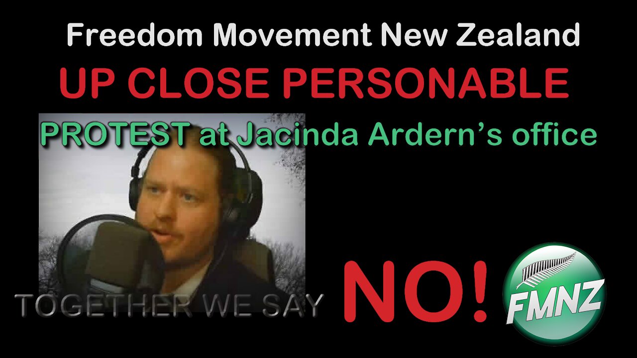 2021 JUL 15 Vinny Eastwood Helping The Truth Be Heard UP CLOSE PERSONABLE PROTEST PM Ardern's office