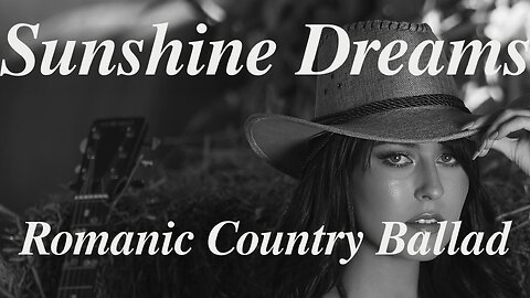 "Sunshine Dreams" -Country Love Ballad|Romantic Hearts| LYRIC SERIES