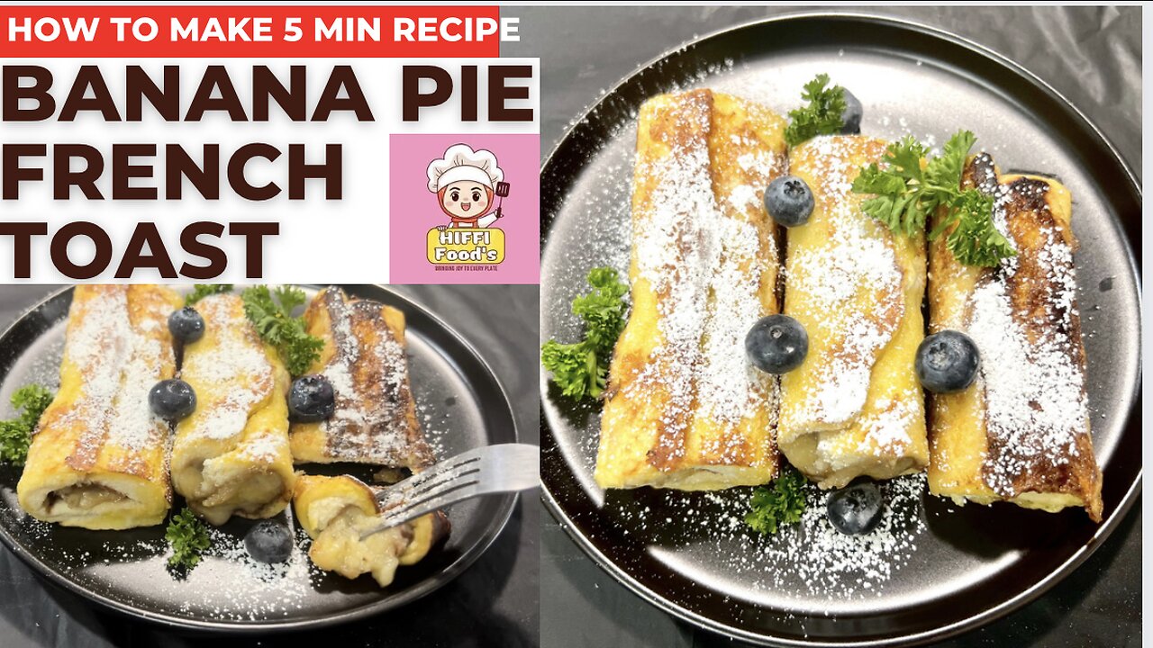 Banana pie French toast :A New version of French toast