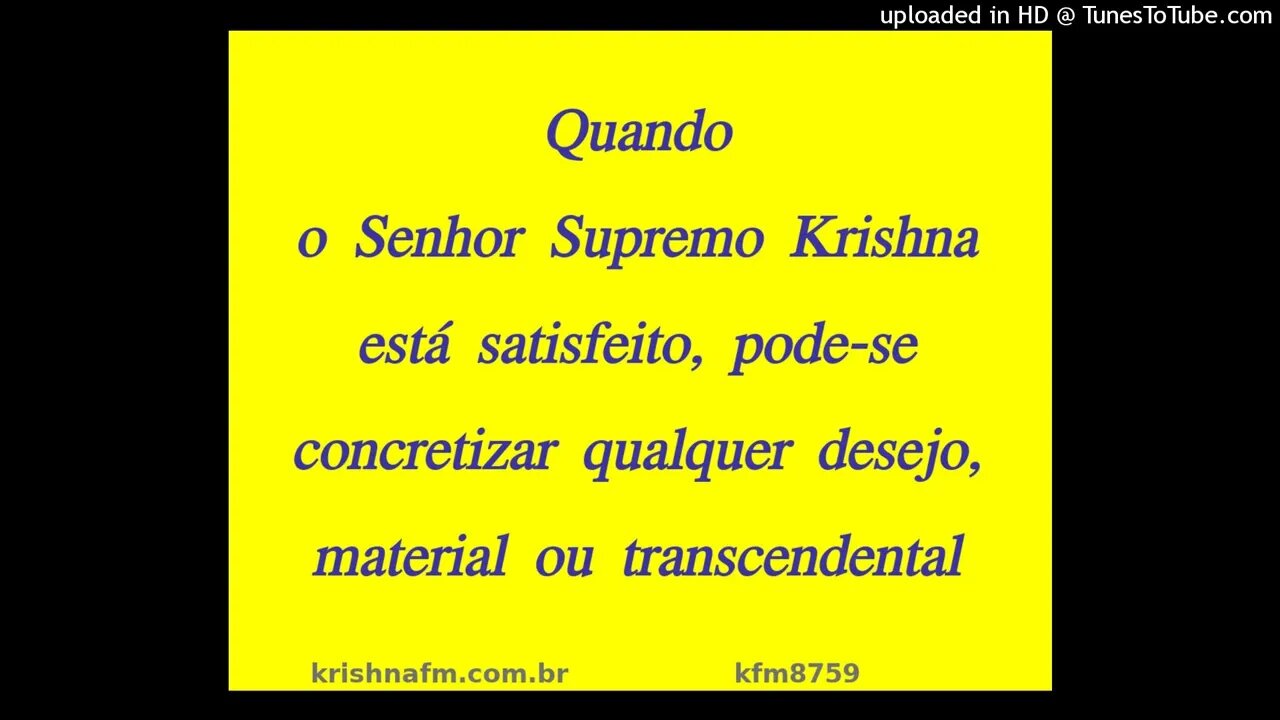 Quando o Senhor Supremo Krishna está satisfeito, pode-se concretizar... kfm8759