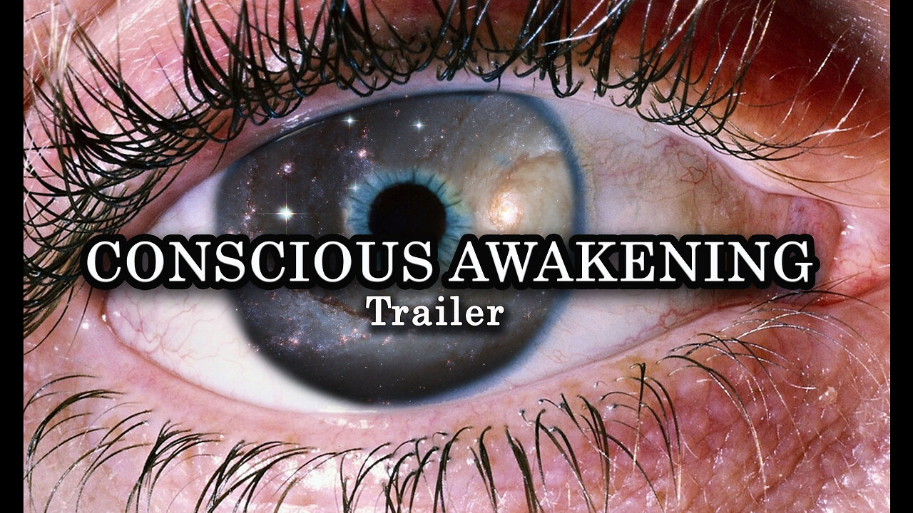 Conscious Awakening Trailer