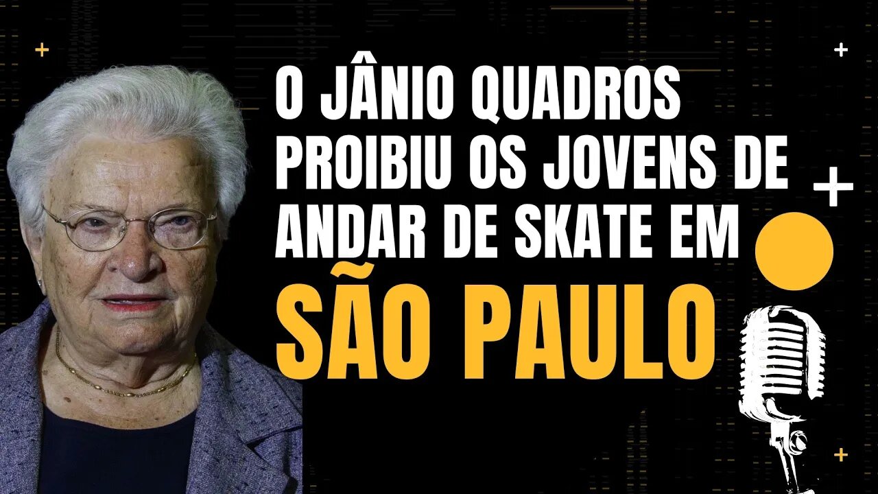 Luiza Erundina fala sobre a proibição do uso de Skate em São Paulo quando Jânio Quadros era prefeito