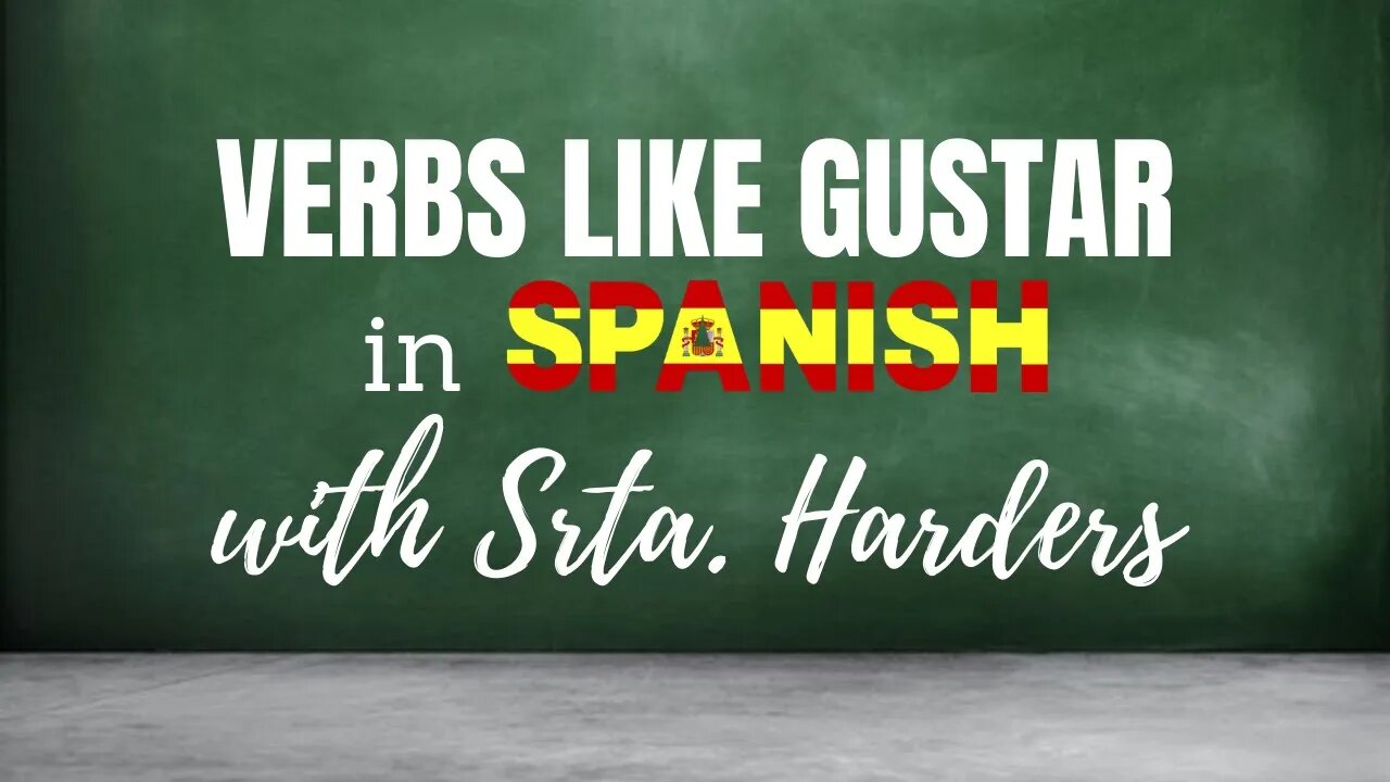 Verbs like GUSTAR - Learn Español with Srta. Harders