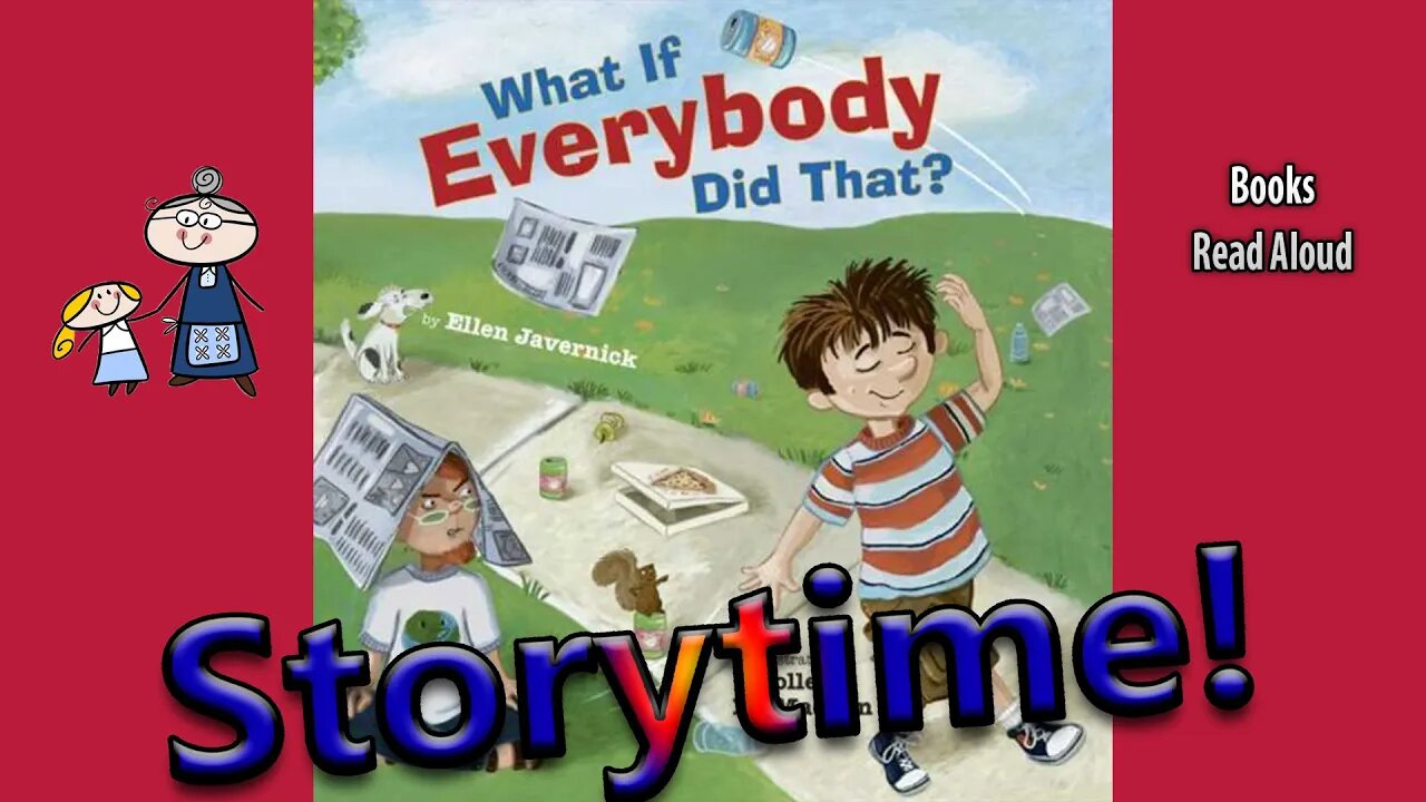 WHAT IF EVERYBODY DID THAT? Read Aloud ~ Read A Long Books ~ Storytime