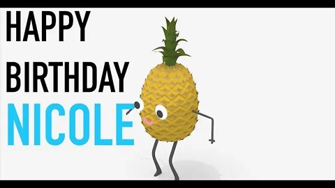 Happy Birthday NICOLE! - PINEAPPLE Birthday Song