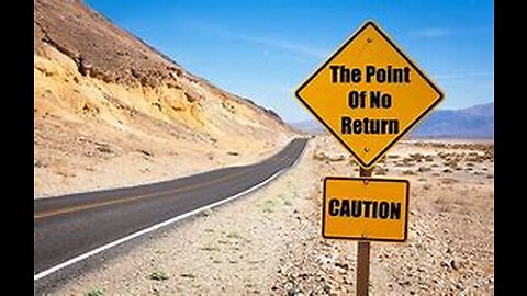 🚧THE POINT OF NO RETURN & THE END OF AN AGE 🔚