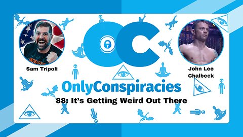 [CLIP] Only Conspiracies with Sam Tripoli #89 John Lee Chalbeck