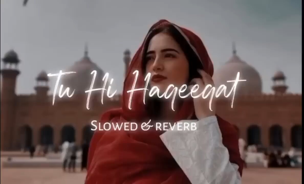 Tu Hi Haqeeqat (SLOWED + REVERB) ll Full Song