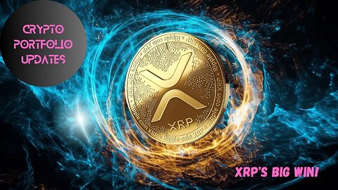 Crypto Portfolio Updates: XRP's Big Win Against the SEC