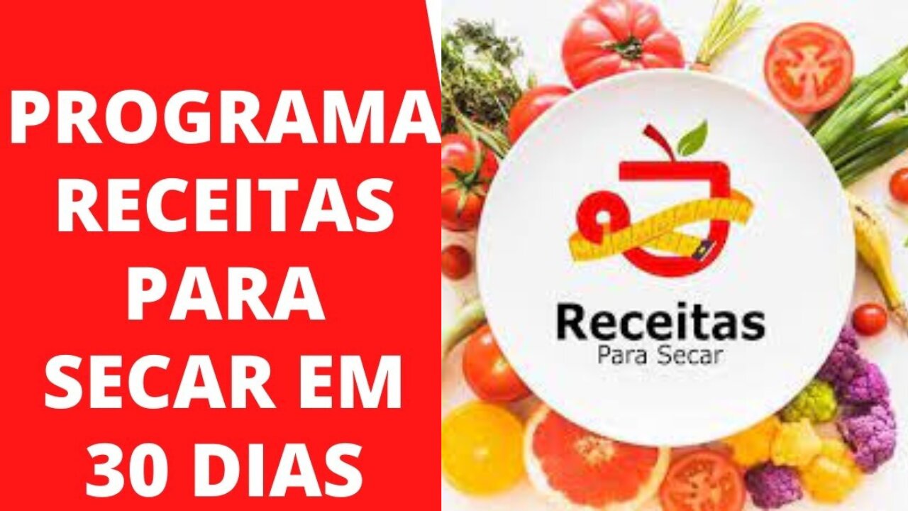 Programa Receitas Para Secar em 30 Dias