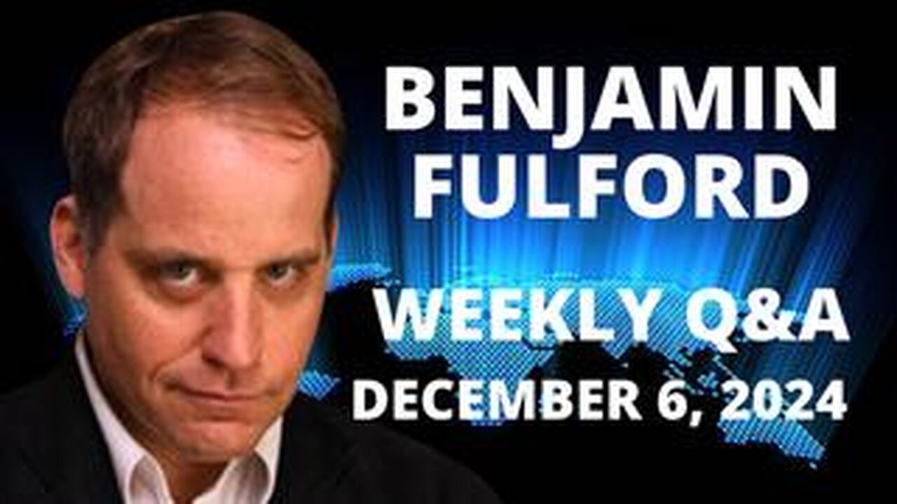 BENJAMIN FULFORD DECEMBER 6, 2024 - $930 TRILLION KHAZARIAN EMPIRE FINISHED AS MORE NATIONS COLLAPSE