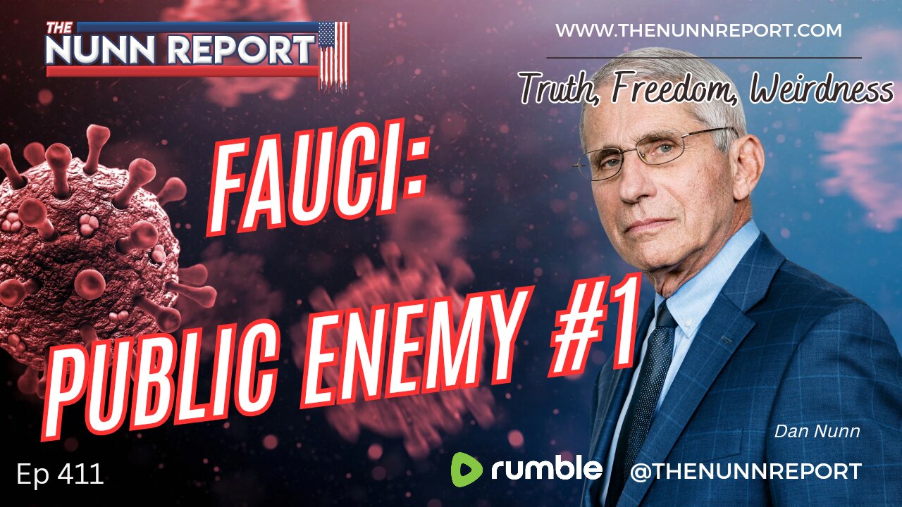 Ep 411 Fauci: Public Enemy #1 | Inflation & Invasion: Biden’s Legacy | The Nunn Report w/ Dan Nunn