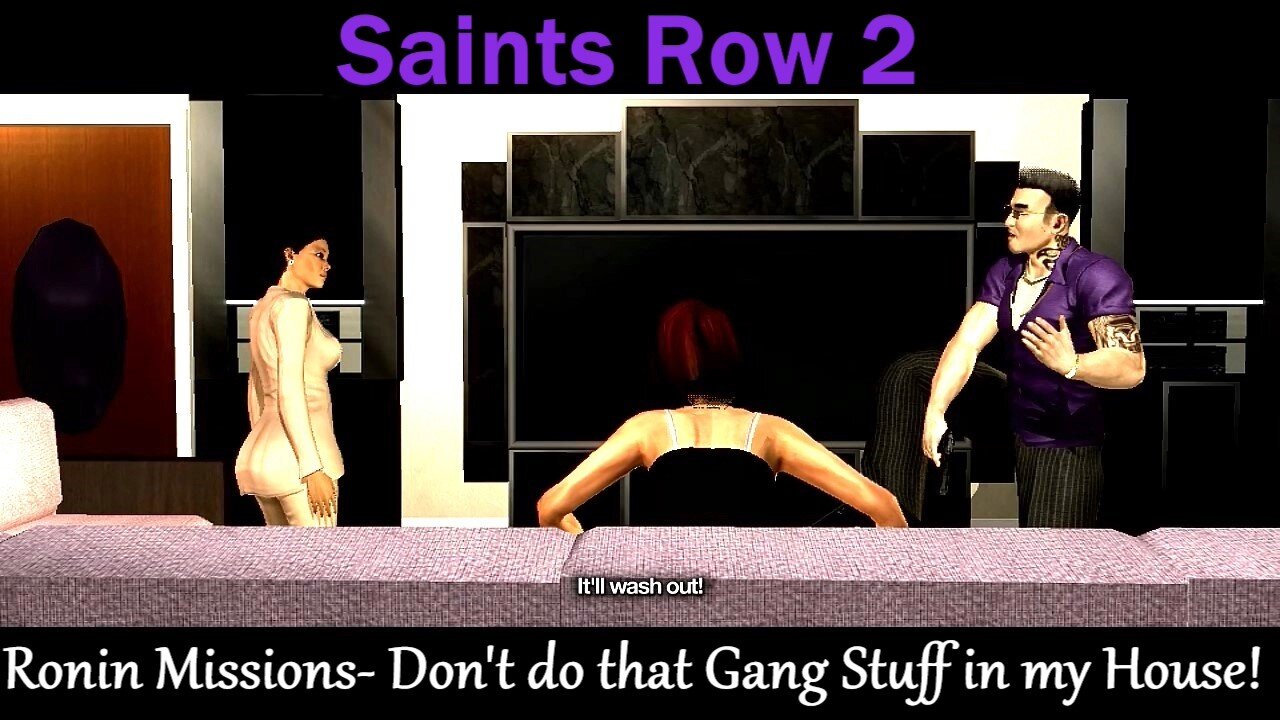 Saints Row 2- With Commentary- Ronin Missions- Don't do that Gang Stuff in my House!