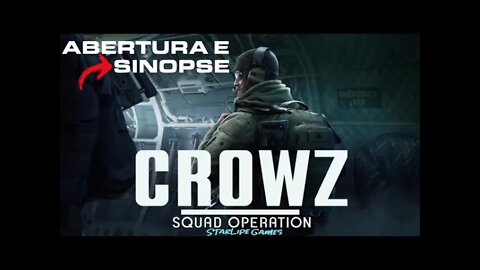 CROWZ - ABERTURA E SINOPSE - SQUAD OPERATION