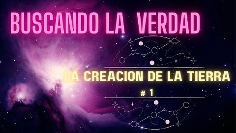 BUSCANDO LA VERDAD #1 : La creación de la tierra(Audio Latino)