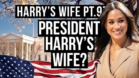 Harry´s Wife Part 97.48 President Harry´s Wife?(Meghan Markle)