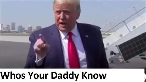 Whos Your Daddy Know