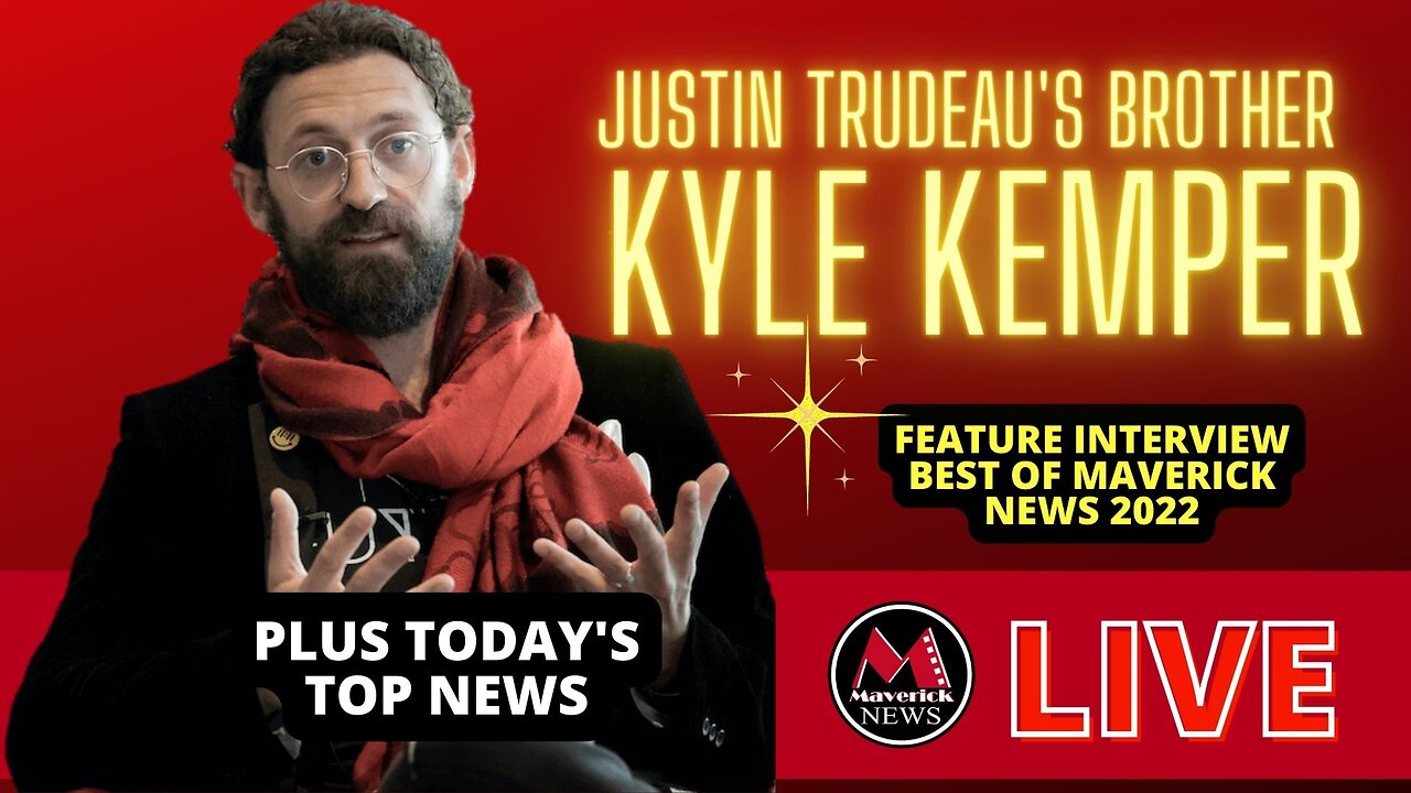 Kyle Kemper ( Justin Trudeau's Brother ): Feature Interview with Maverick News