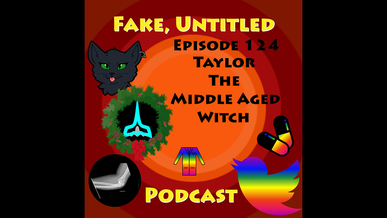 Fake, Untitled Podcast: Episode 124 - Taylor the Middle Aged Witch