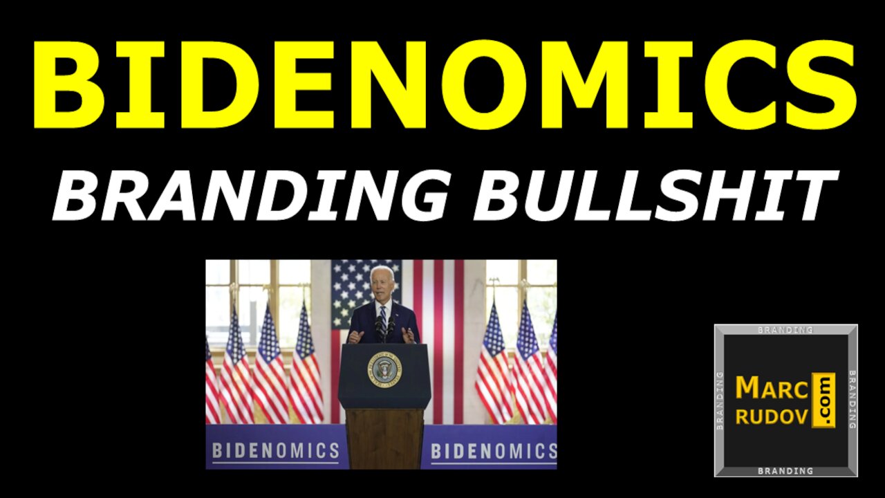 Rudov: Bidenomics Is Branding Bullsh*t