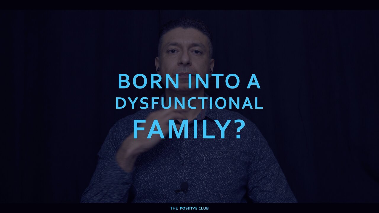 born into a dysfunctional family