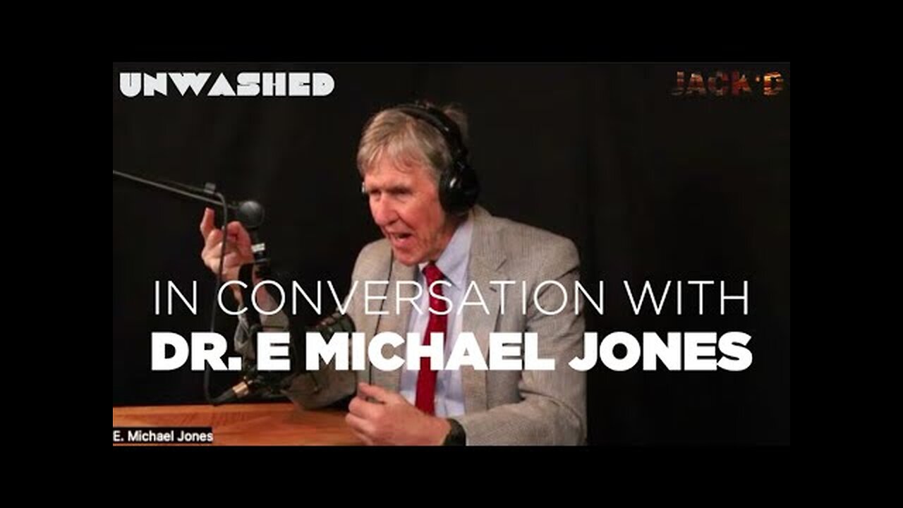 Unwashed: Dr. E Michael Jones on Jewish Power