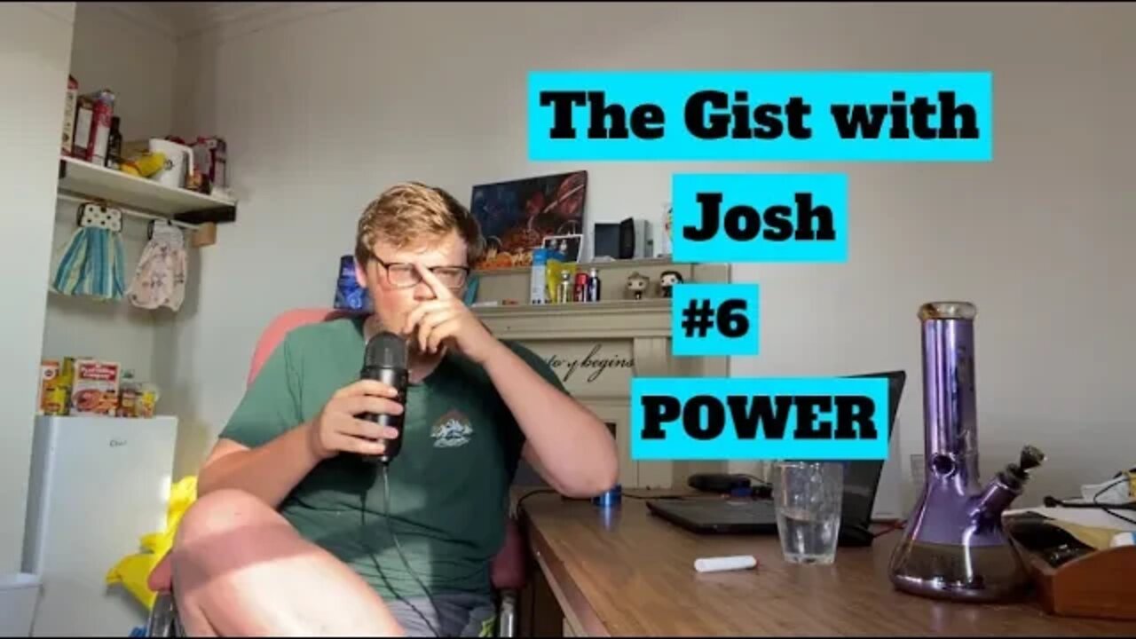 #6 - The Gist with Josh - POWER