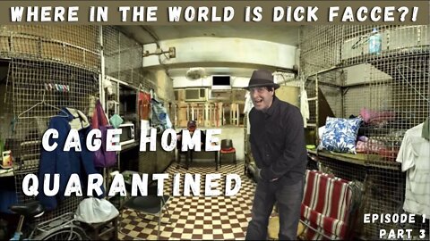 Where in the World is Dick Facce?!! Ep. 1 Cage Home Finale!!