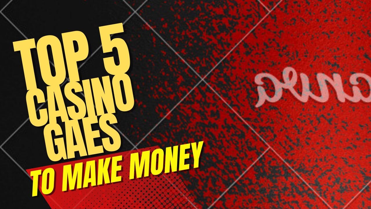 Top 5 Casino Game For Making Money