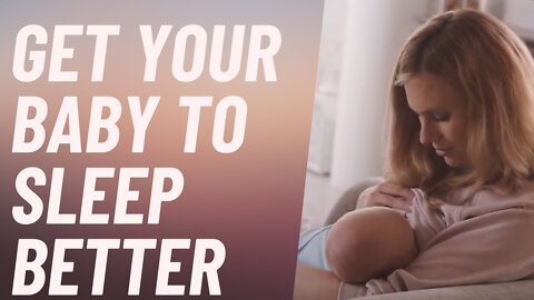 How to Get Your Baby To Sleep Better