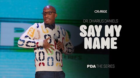 Say My Name - Dr. Dharius Daniels.