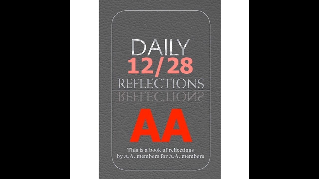December 28 – AA Meeting - Daily Reflections - Alcoholics Anonymous - Read Along