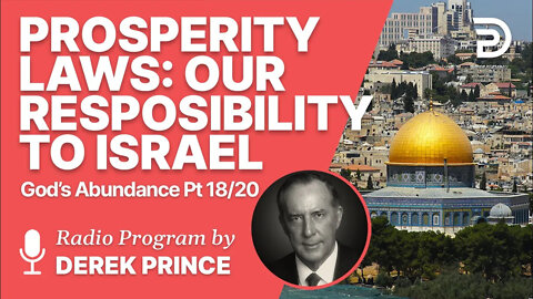 God's Abundance 18 of 20 - Our Responsibility to Israel
