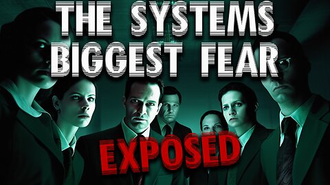 EXPOSING The System's BIGGEST Fear, AN ENLIGHTENED HUMAN!