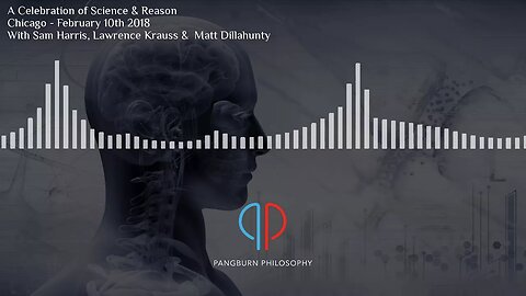 A Celebration of Science & Reason with Sam Harris, Lawrence Krauss & Matt Dillahunty