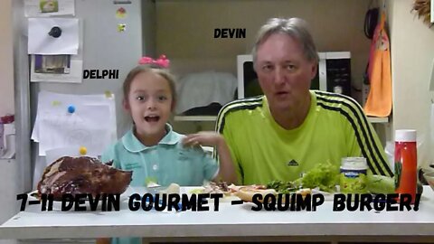 7 11 Devin w/Delphi - Sqimp burger (Squid & Shrimp+)
