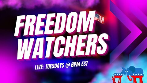 LIVE: The Rise & Fall of Nations / Freedom Watchers (Episode 2)