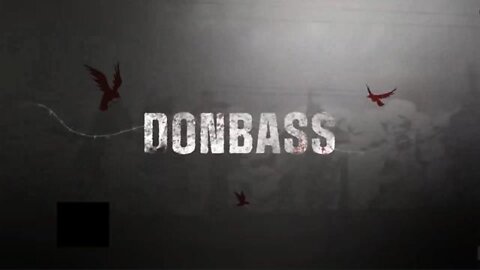 DONBASS: THE TRUTH ABOUT THE WAR IN UKRAINE PART II [ENGLISH SUBS]