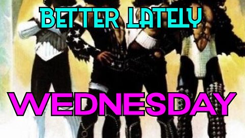 Better Lately - Wednesday