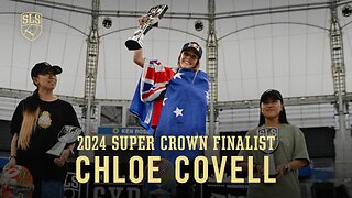 Super Crown Finalist: Chloe Covell | Best of the 2024 SLS Championship Tour, so far…