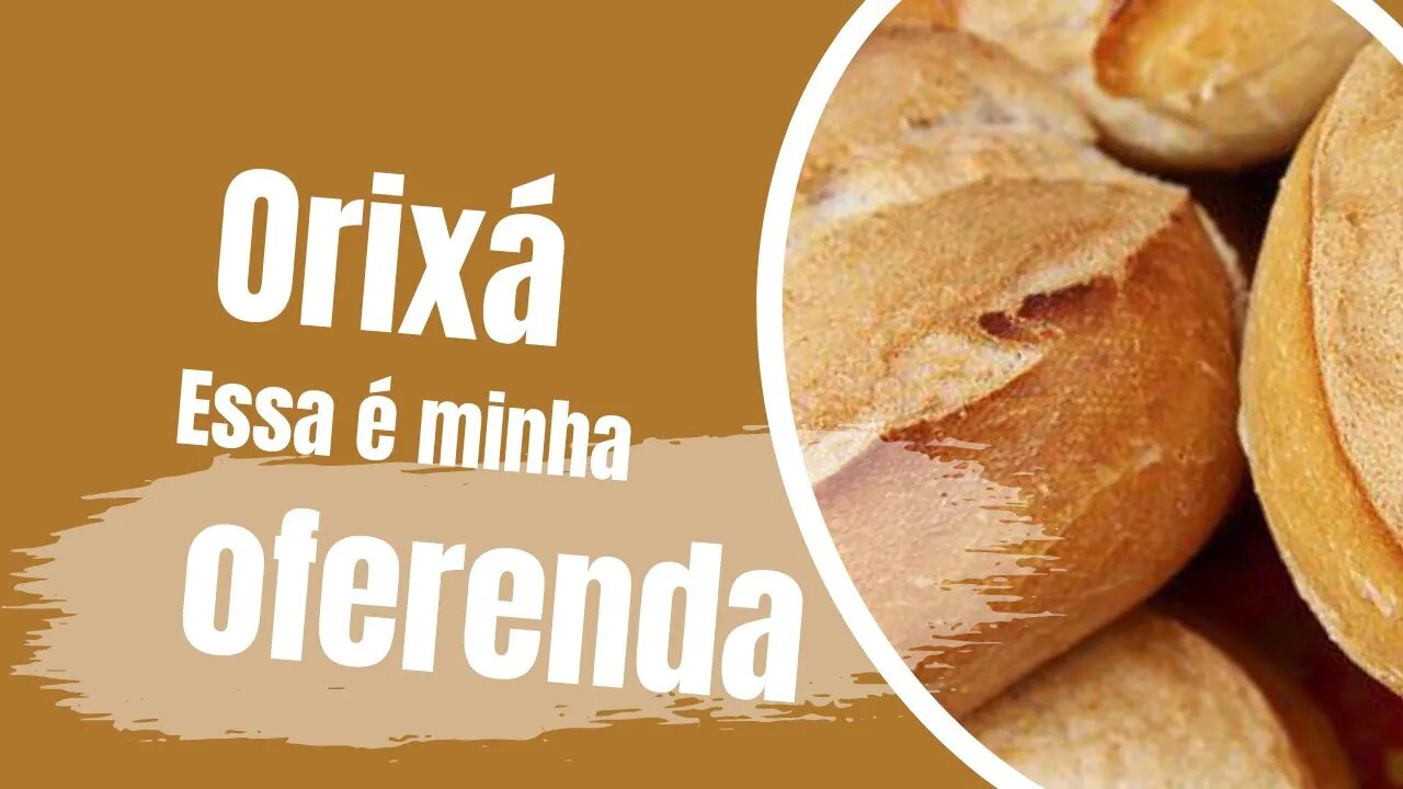 Orixá, essa é minha Oferenda