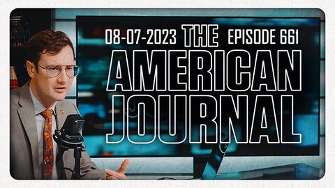 The American Journal - FULL SHOW - 08/07/2023